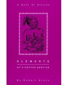 Elements of a Coffee Service: A Book of Stories