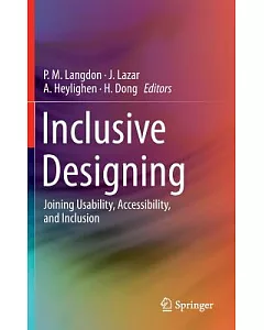 Inclusive Designing: Joining Usability, Accessibility, and Inclusion