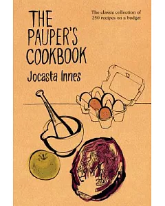 The Pauper’s Cookbook: The Classic Collection of 250 Recipes on a Budget