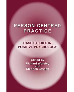 Person-centred Practice: Case Studies in Positive Psychology