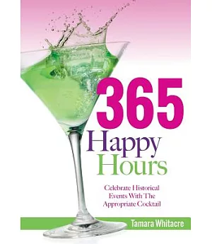 365 Happy Hours: Celebrate Historical Events With the Appropriate Cocktail