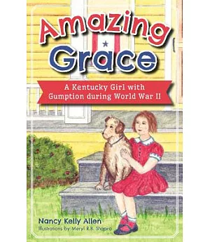 Amazing Grace: A Kentucky Girl With Gumption During World War II