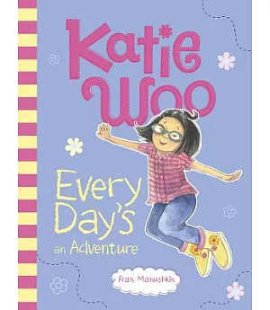 Katie Woo, Every Day’s an Adventure
