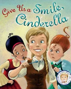 Give Us a Smile, Cinderella!: A Story About Personal Hygiene