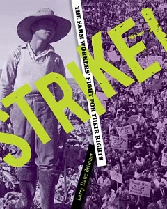 Strike!: The Farm Workers’ Fight for Their Rights