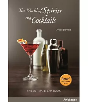 The World of Spirits and Cocktails: The Ultimate Bar Book