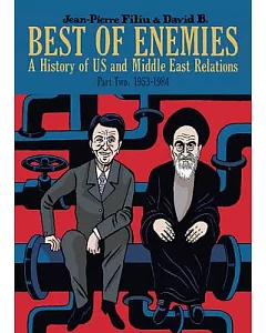 Best of Enemies: A History of US and Middle East Relations, 1954-1984