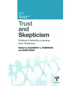 Trust and Skepticism: Children’s selective learning from testimony