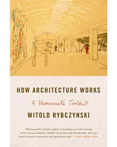 How Architecture Works: A Humanist’s Toolkit