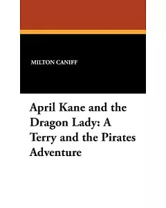APril Kane and the Dragon Lady: Authorized Edition