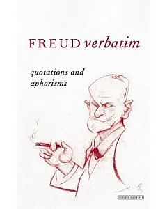 Freud Verbatim: Quotations and Aphorisms