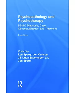 Psychopathology and Psychotherapy: DSM-5 Diagnosis, Case Conceptualization, and Treatment