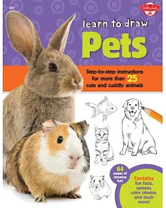 Learn to Draw Pets: Step-by-Step Instructions for More Than 25 Cute and Cuddly Animals