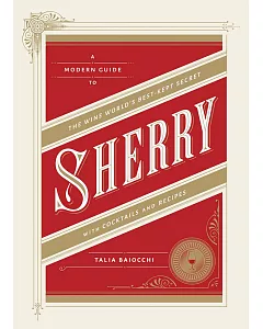 Sherry with Cocktails and Recipes: A Modern Guide to the Wine World’s Best-kept Secret