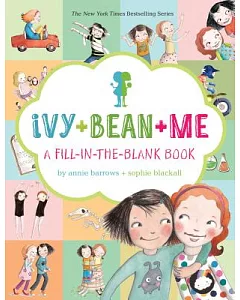 Ivy + Bean + Me: A Fill-in-the-Blank Book