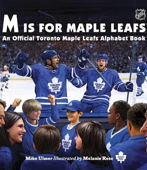M Is for Maple Leafs: An Official Toronto Maple Leafs Alphabet Book