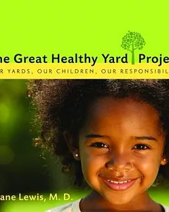 The Great Healthy Yard Project: Our Yards, Our Children, Our Responsibility