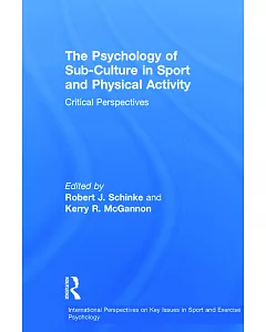 The Psychology of Sub-Culture in Sport and Physical Activity: Critical Perspectives