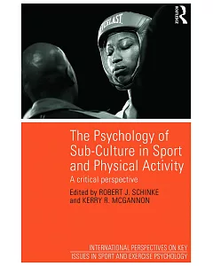 The Psychology of Sub-Culture in Sport and Physical Activity: Critical Perspectives