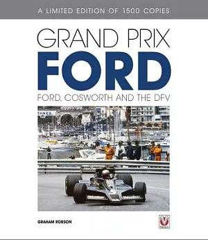 Grand Prix Ford: Ford, Cosworth and the DFV