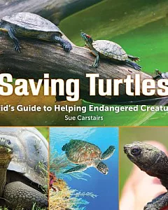 Saving Turtles: A Kids’ Guide to Helping Endangered Creatures