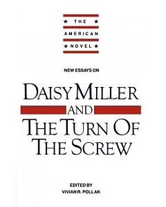 New Essays on Daisy Miller and the Turn of the Screw