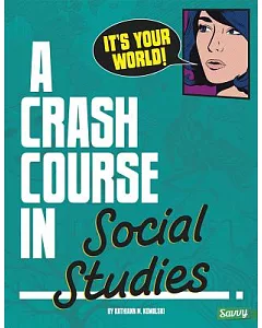 It’s Your World!: A Crash Course in Social Studies
