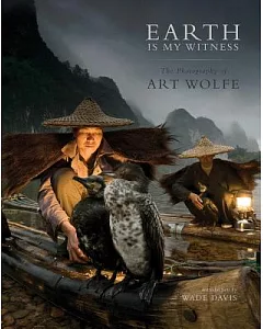Earth Is My Witness: The Photography of Art Wolfe