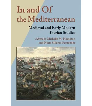 In and Of the Mediterranean: Medieval and Early Modern Iberian Studies