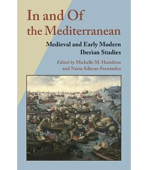 In and of the Mediterranean: Medieval and Early Modern Iberian Studies