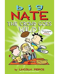 Big Nate the Crowd Goes Wild!