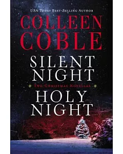 Silent Night, Holy Night: A Colleen coble Christmas Collection