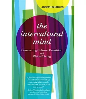 The Intercultural Mind: Connecting Culture, Cognition, and Global Living