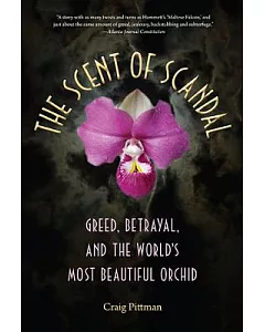 The Scent of Scandal: Greed, Betrayal, and the World’s Most Beautiful Orchid
