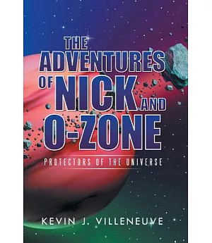 The Adventures of Nick and O-zone: Protectors of the Universe