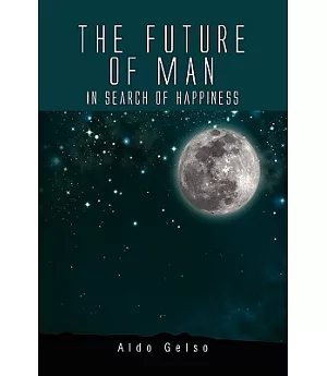 The Future of Man: In Search of Happiness