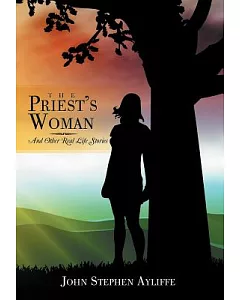 The Priest’s Woman: And Other Real Life Stories