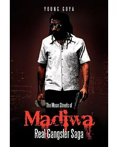 The Mean Streets of Madiwa: Real Gangster Saga