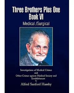 Medical/Surgical: Investigations of Medical Crimes and Other Crimes Against Medical Society and Establishment