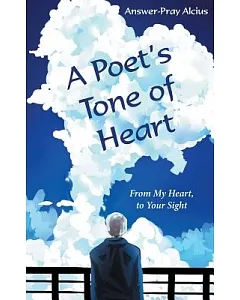 A Poet’s Tone of Heart: From My Heart, to Your Sight