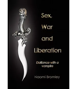 Sex, War, and Liberation: Dalliance With a Vampire
