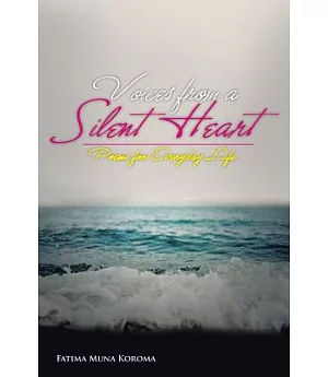 Voices from a Silent Heart: Poems for Everyday Life