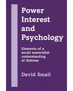 Power, Interest and Psychology: Elements of a Social, Materialist Understanding of Distress