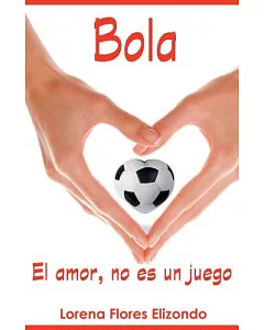 Bola: El Amor, No Es Un Juego