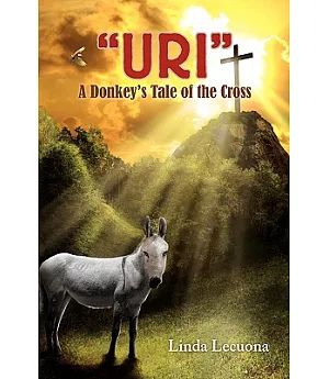 Uri: A Donkey’s Tale of the Cross