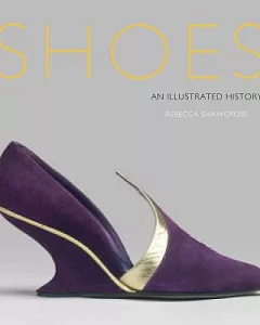 Shoes: An Illustrated History