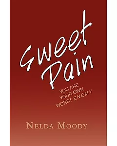 Sweet Pain: You Are Your Own Worst Enemy