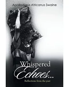 Whispered Echoes...: Reflections from the Past