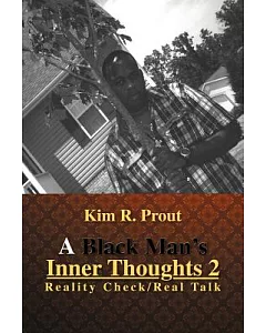 A Black Man’s Inner Thoughts 2: Reality Check/Real Talk