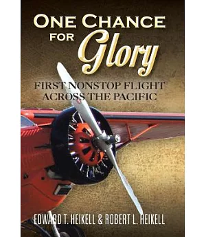 One Chance for Glory: First Nonstop Flight Across the Pacific